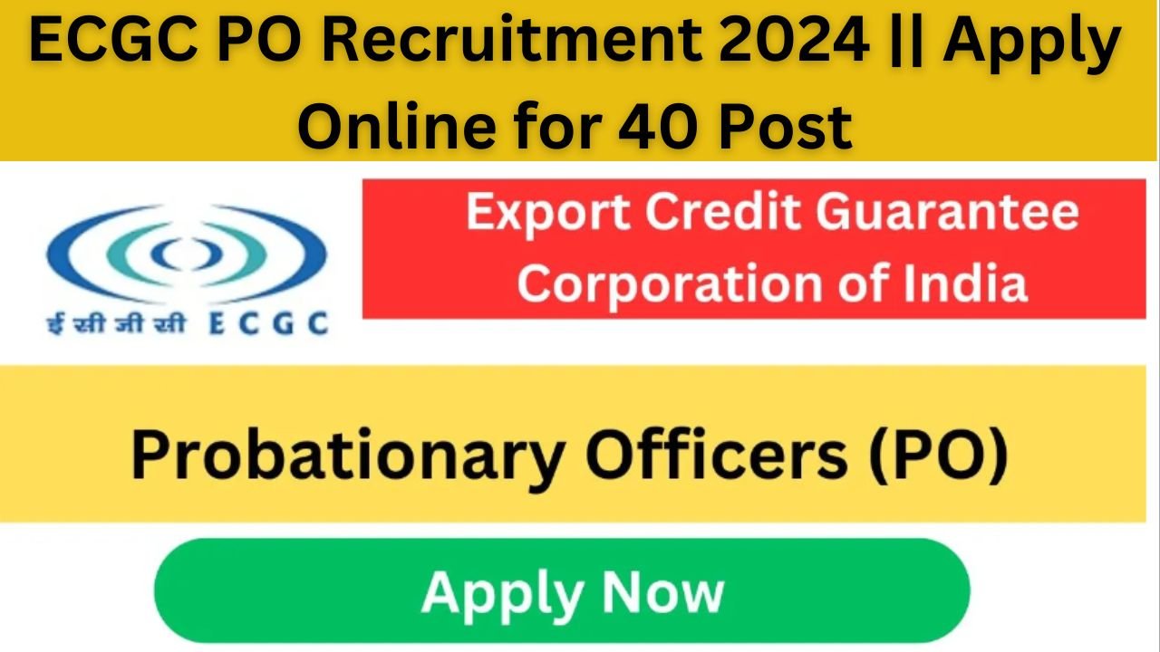 ECGC PO Recruitment 2024 || Apply Online for 40 Post