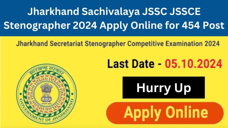 Jharkhand Sachivalaya JSSC JSSCE Stenographer 2024 Apply Online for 454 Post