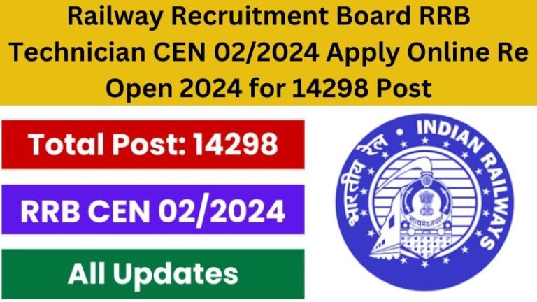 Railway Recruitment Board RRB Technician CEN 02/2024 Apply Online Re Open 2024 for 14298 Post