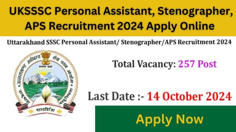 UKSSSC Personal Assistant, Stenographer, APS Recruitment 2024 Apply Online