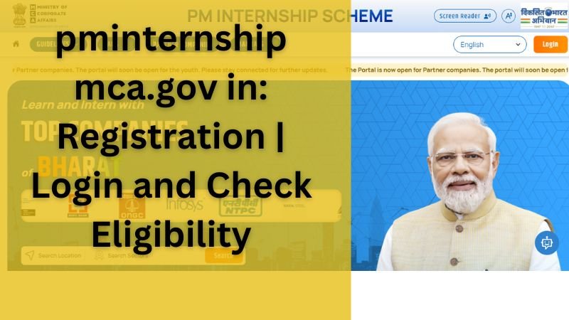 pminternship mca.gov in: Registration | Login and Check Eligibility